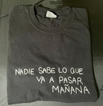 Load image into Gallery viewer, Nadie Sabe Lo Que Va A Pasar Mañana T-shirt
